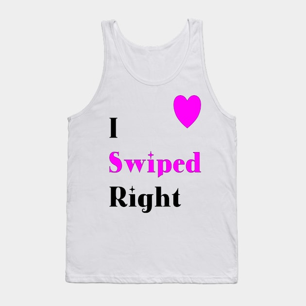 I swiped right. Valentines day Tank Top by Happyoninside